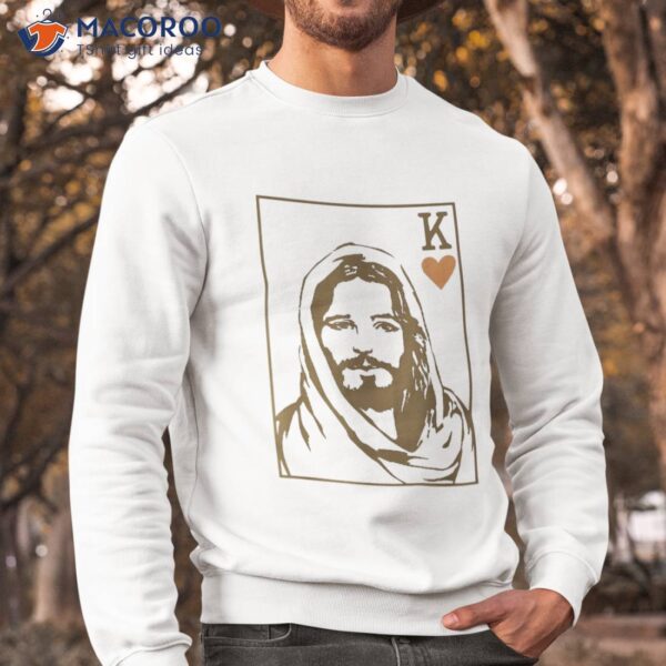 Jesus King Of Hearts Card Christian Gifts For Shirt