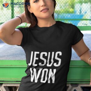 jesus won christian white shirt tshirt 1