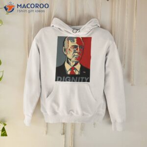 joe biden dignity shirt hoodie