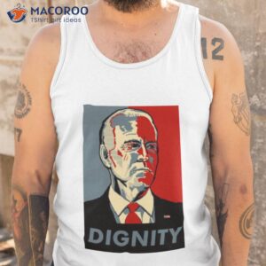 joe biden dignity shirt tank top