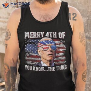 joe biden merry 4th of you know the thing july shirt tank top