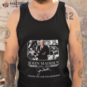 john madden rip thank you for the memories signature shirt tank top