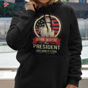 john wayne for president shirt hoodie