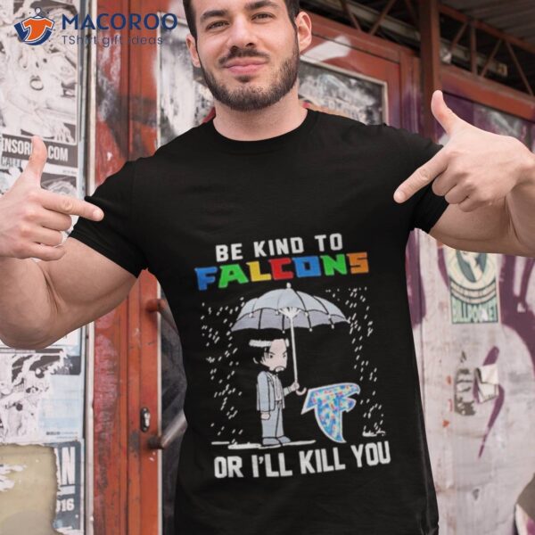 John Wick Be Kind Autism Atlanta Falcons Or Ill Kill You Shirt