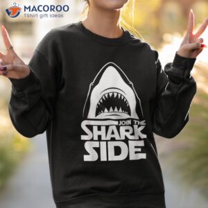 join the shark side funny lover ocean wildlife shirt sweatshirt 2