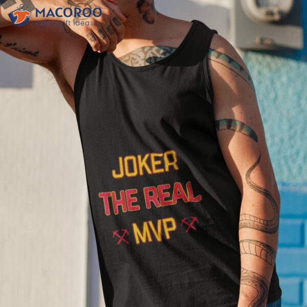 Joker The Real Mvp Nikola Jokic Denver Nuggets 2023 Shirt