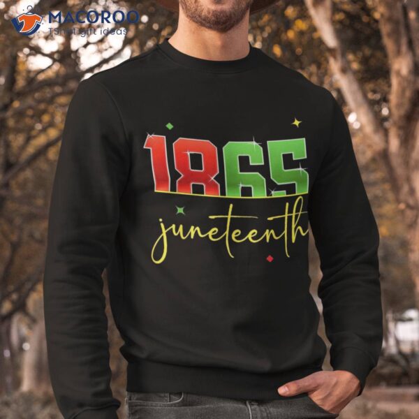 Juneteenth 1865 Black Freedom History Month African American Shirt