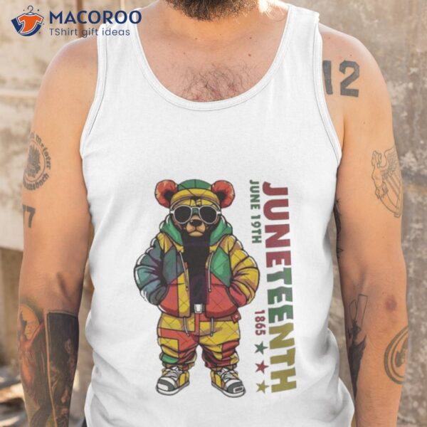 Juneteenth Black Hip Hop Teddy Bear African American Shirt