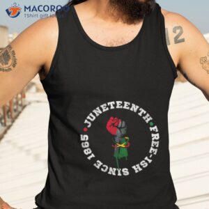 juneteenth free ish black history american african freedom shirt tank top 3