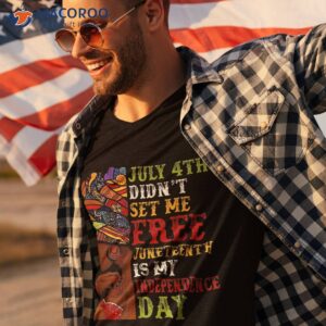 juneteenth is my independence day not july 4th shirt tshirt 3