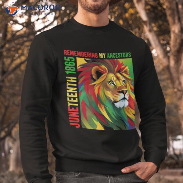 Juneteenth Lion Remembering My Ancestors 2023 Shirt