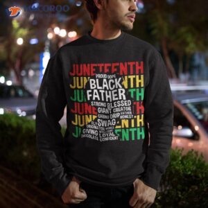 juneteenth proud black fathers day history african shirt sweatshirt 1