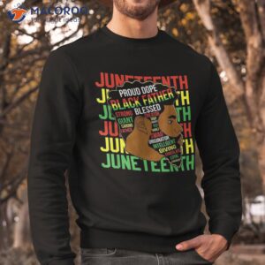 juneteenth proud black fathers day history african shirt sweatshirt