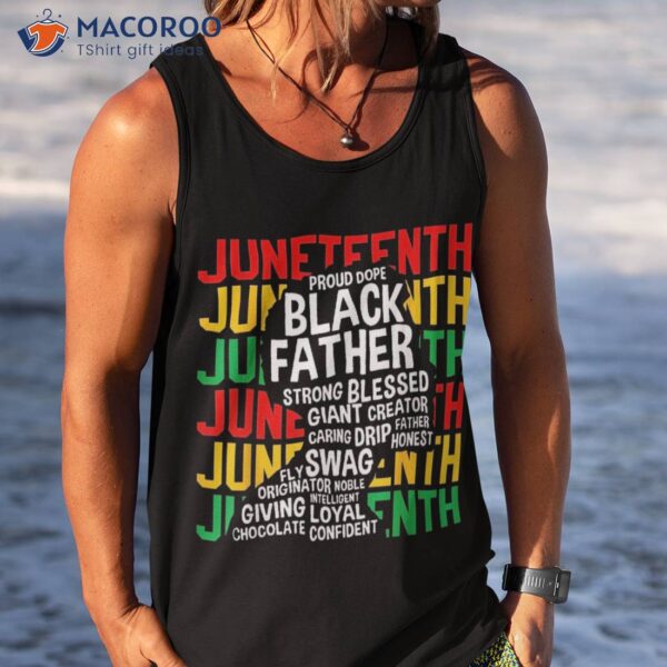 Juneteenth Proud Black Fathers Day History African Shirt