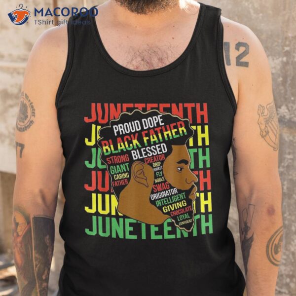 Juneteenth Proud Black Fathers Day History African Shirt