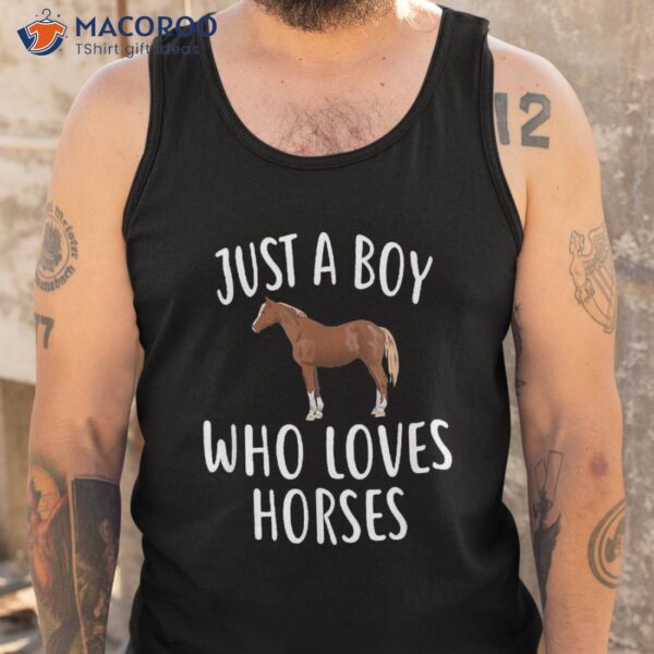 Just A Boy Who Loves Horses Shirt Funny Horse