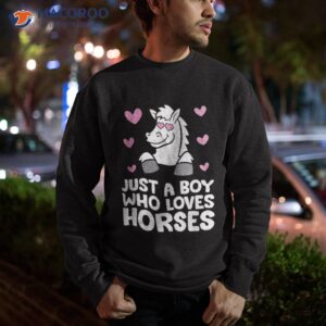 just a boy who loves horses shirt sweatshirt