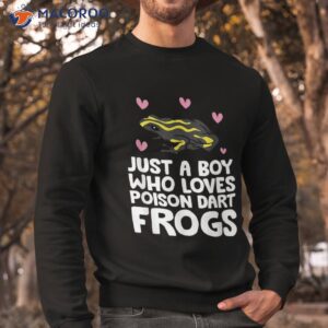 just a boy who loves poison dart frogs shirt sweatshirt