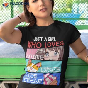 just a girl who loves anime corgis ice cream kawaii otaku shirt tshirt 1