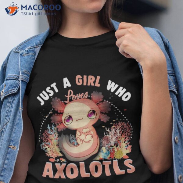 Just A Girl Who Loves Axolotls Japanese Anime Otaku Nu Goth Shirt