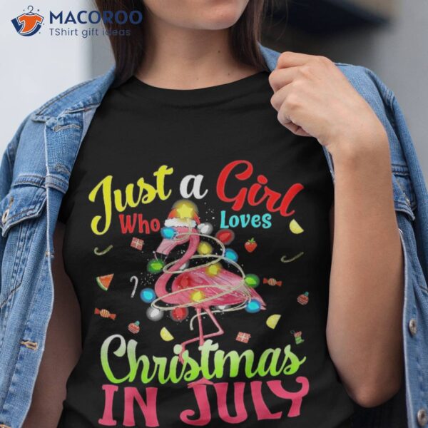 Just A Girl Who Loves Christmas In July Flamingo Shirt