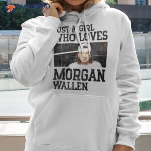 just a girl who loves morgan wallen 2023 shirt hoodie 2