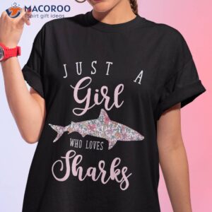 just a girl who loves sharks shirt tshirt 1