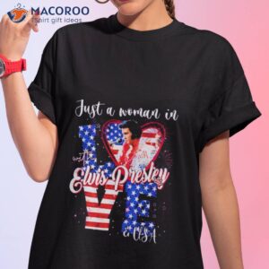 just a woman in love with elvis presley and usa shirt tshirt 1