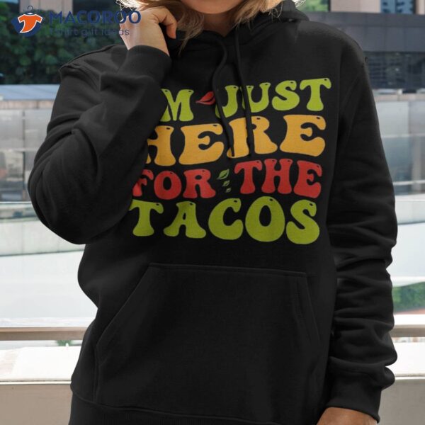 Just Here For The Tacos 4th Of July Shirt