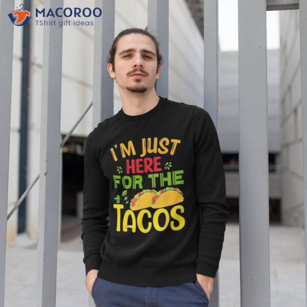 Just Here For The Tacos & 4th Of July Shirt