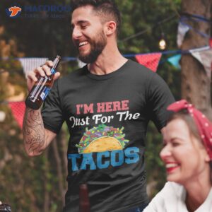 just here for the tacos amp 4th of july shirt tshirt 2