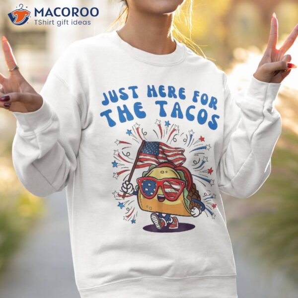 Just Here For The Tacos Sunglasses American Flag 4th Of July Shirt