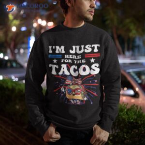 just here for the tacos sunglasses american flag 4th of july shirt sweatshirt