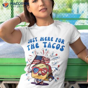just here for the tacos sunglasses american flag 4th of july shirt tshirt 1