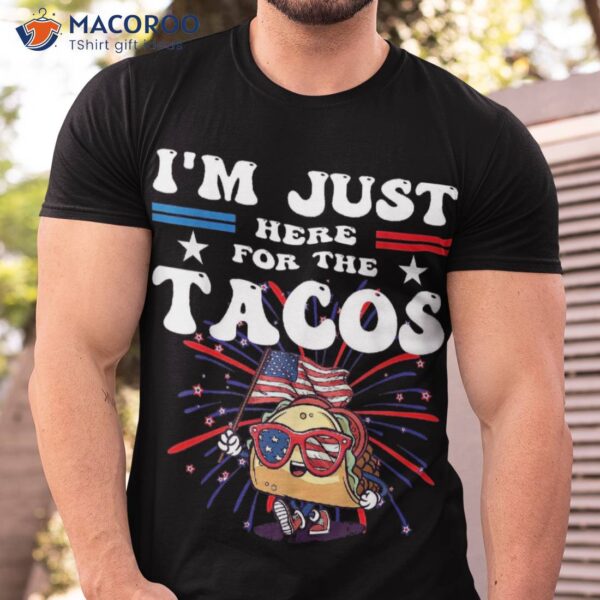 Just Here For The Tacos Sunglasses American Flag 4th Of July Shirt