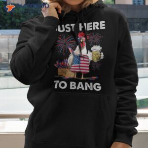 just here to bang usa flag funny 4th of july chicken beer shirt hoodie