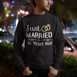 just married 20 years ago funny couple 20th anniversary shirt sweatshirt