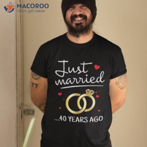 Just Married 40 Years Ago Funny Couple 40th Anniversary Shirt