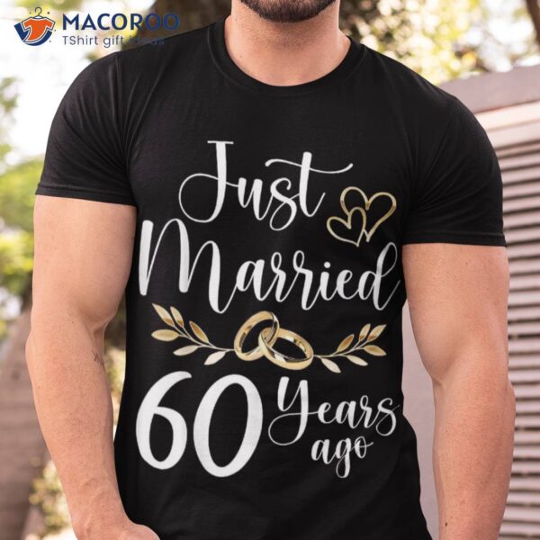 Just Married 60th 60 Years Ago Wedding Anniversary Shirt