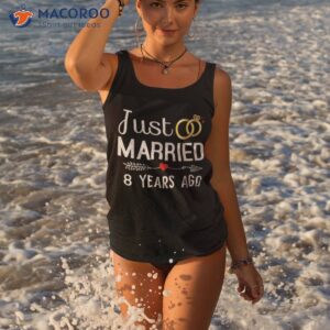 just married 8 years ago 8th anniversary gift for couple shirt tank top 3