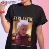 Karl Havoc I Think You Should Leave Shirt