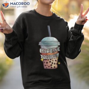 kawaii boba bubble milk tea apparel let s get popping shirt sweatshirt 2