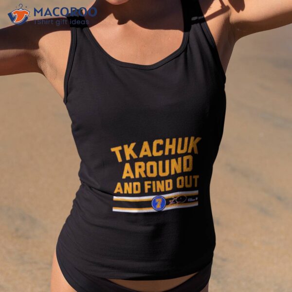 Keith Tkachuk Around And Find Out Shirt