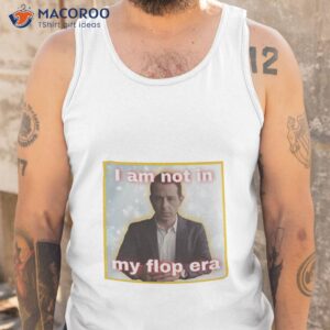 kendall roy i am not in my flop era shirt tank top