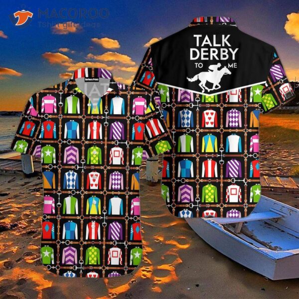 Kentucky Derby Jockeys Are Known For Wearing Hawaiian Shirts When They Talk “derby” To Me.