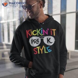kickin it pre k style shirt kids back to school teacher hoodie 1