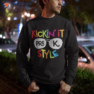kickin it pre k style shirt kids back to school teacher sweatshirt