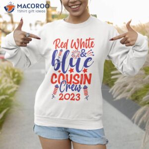 kids red white blue cousins crew 2023 4th july independence shirt sweatshirt