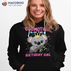 koala godmother of the birthday girl family bday party shirt hoodie 1