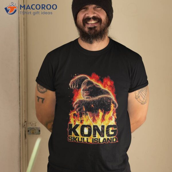 Kong: Skull Island Out Of The Fire Shirt